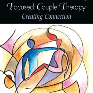 The Practice of Emotionally Focused Couple Therapy Creating Connection, 3rd Edition - Original PDF