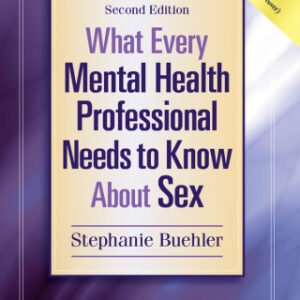 What Every Mental Health Professional Needs to Know About Sex, Second Edition 2nd Edition - Original PDF