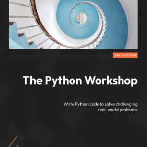 The Python Workshop Write Python code to solve challenging real-world problems, 2nd Edition - Original PDF