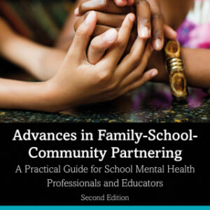 Advances in Family-School-Community Partnering 2nd Edition A Practical Guide for School Mental Health Professionals and Educators - Original PDF