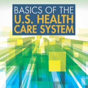 Basics of the U.S. Health Care System 2nd Edition - Original PDF