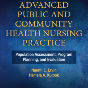 Advanced Public and Community Health Nursing Practice: Population Assessment, Program Planning and Evaluation 2nd Edition - Original PDF