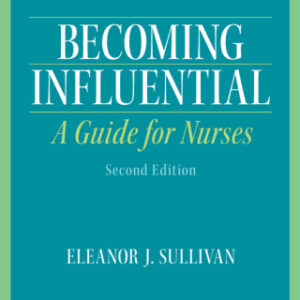 Becoming Influential: A Guide for Nurses 2nd Edition - Original PDF