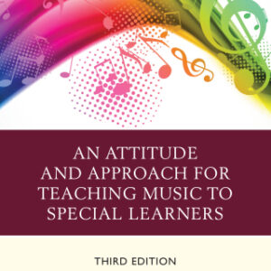 An Attitude and Approach for Teaching Music to Special Learners 3rd Edition - Original PDF