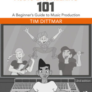 Audio Engineering 101 A Beginner's Guide to Music Production 2nd Edition - Original PDF