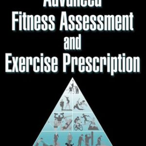 Advanced Fitness Assessment and Exercise Prescription 7th Edition - Original PDF