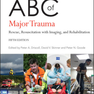 ABC of Major Trauma 5th Edition Rescue, Resuscitation with Imaging, and Rehabilitation - Original PDF