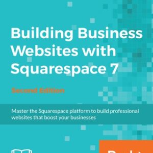 Building Business Websites with Squarespace 7 - 2nd Edition - Original PDF