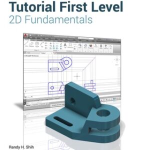 AutoCAD 2018 Tutorial First Level 2D Fundamentals 11th Edition - Original PDF