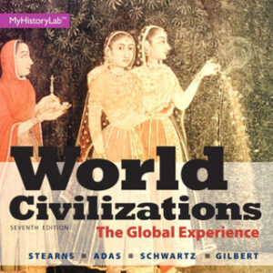 World Civilizations: The Global Experience, Combined Volume 7th Edition - Original PDF