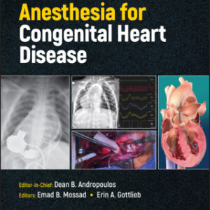 Anesthesia for Congenital Heart Disease 4th Edition - Original PDF