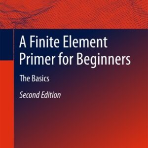 A Finite Element Primer for Beginners The Basics, 2nd Edition - Original PDF