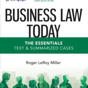 Business Law Today, The Essentials: Text and Summarized Cases 13th Edition - Original PDF