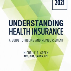 Understanding Health Insurance: A Guide to Billing and Reimbursement - 2021 Edition 16th Edition - Original PDF