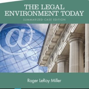 The Legal Environment Today - Summarized Case Edition: Business in its Ethical, Regulatory, E-Commerce, and Global Setting 8th Edition - Original PDF