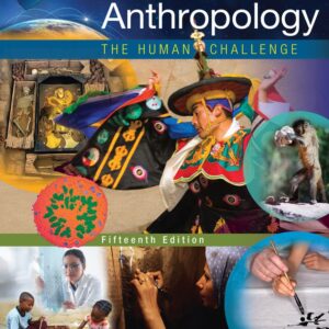 Anthropology: The Human Challenge 15th Edition - Original PDF