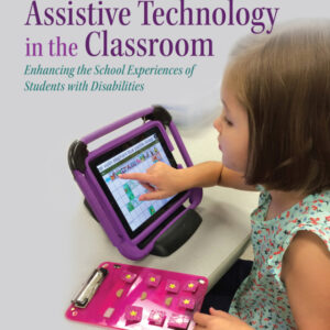 Assistive Technology in the Classroom: Enhancing the School Experiences of Students with Disabilities 3rd Edition - Original PDF