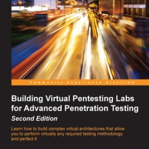 Building Virtual Pentesting Labs for Advanced Penetration Testing 2nd Edition - Original PDF