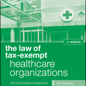 The Law of Tax-Exempt Healthcare Organizations 2019 Supplement, + website 4th Edition - Original PDF