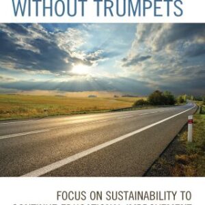 Without Trumpets: Focus on Sustainability to Continue Educational Improvement 2nd Edition - Original PDF