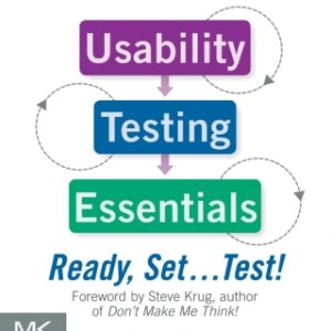 Usability Testing Essentials: Ready, Set ...Test! Ready, Set...Test!, 2nd Edition - Original PDF