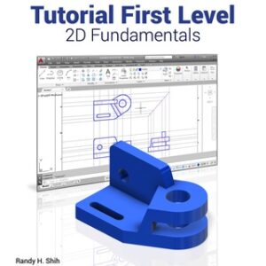 AutoCAD 2017 Tutorial First Level 2D Fundamentals 15th Edition - Original PDF