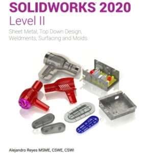 Beginner's Guide to SOLIDWORKS 2020 - Level II 10th Edition - Original PDF