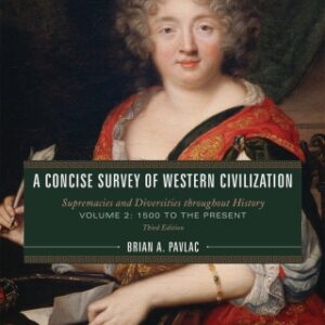 A Concise Survey of Western Civilization: Supremacies and Diversities throughout History 3rd Edition - Original PDF