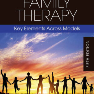 The Practice of Family Therapy: Key Elements Across Models 5th Edition - Original PDF