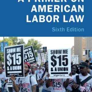 A Primer on American Labor Law 6th Edition - Original PDF