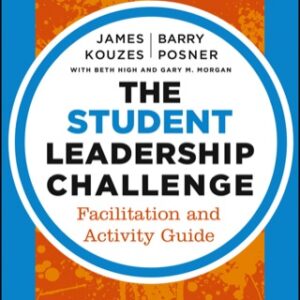 The Student Leadership Challenge: Facilitation and Activity Guide 3rd Edition - Original PDF