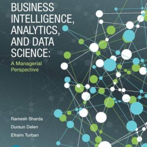 Business Intelligence, Analytics, and Data Science: A Managerial Perspective 4th Edition - Original PDF