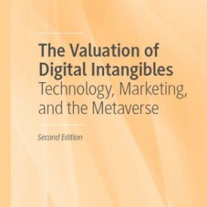 The Valuation of Digital Intangibles 2nd Edition Technology, Marketing, and the Metaverse - Original PDF