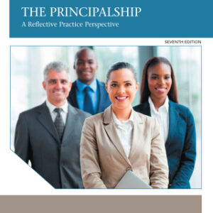 The Principalship: A Reflective Practice Perspective 7th Edition - Original PDF