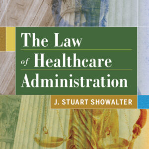 The Law of Healthcare Administration 8th Edition - Original PDF