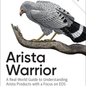 Arista Warrior Arista Products with a Focus on EOS, 2nd Edition - Original PDF