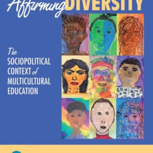 Affirming Diversity: The Sociopolitical Context of Multicultural Education 7th Edition - Original PDF