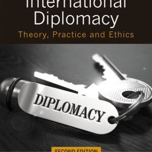 Understanding International Diplomacy 2nd Edition Theory, Practice and Ethics - Original PDF