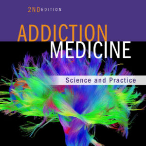 Addiction Medicine: Science and Practice 2nd Edition - Original PDF