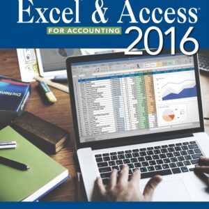 Using Microsoft® Excel® and Access 2016 for Accounting 5th Edition - Original PDF