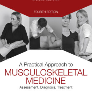 A Practical Approach to Musculoskeletal Medicine: Assessment, Diagnosis, Treatment 4th Edition - Original PDF