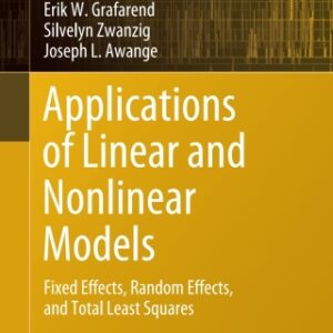 Applications of Linear and Nonlinear Models 2nd Edition Fixed Effects, Random Effects, and Total Least Squares - Original PDF