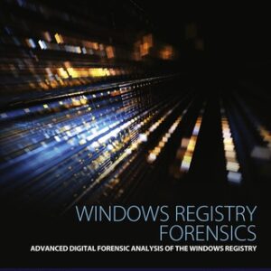 Windows Registry Forensics: Advanced Digital Forensic Analysis of the Windows Registry 2nd Edition - Original PDF