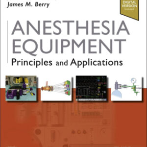 Anesthesia Equipment: Principles and Applications: Principles and Applications 3rd Edition - Original PDF