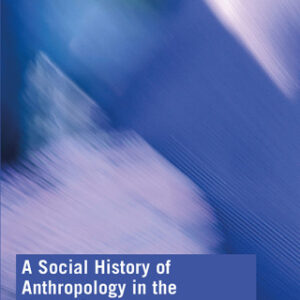 A Social History of Anthropology in the United States 2nd Edition - Original PDF