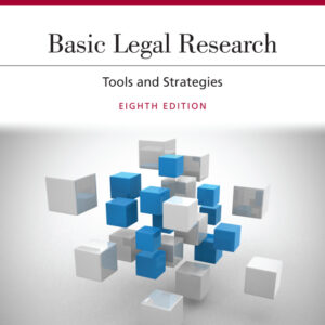 Basic Legal Research: Tools and Strategies 8th Edition - Original PDF