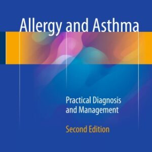 Allergy and Asthma 2nd Edition Practical Diagnosis and Management - Original PDF