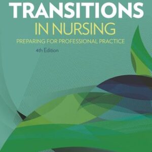 Transitions in Nursing: Preparing for Professional Practice 4th Edition - Original PDF