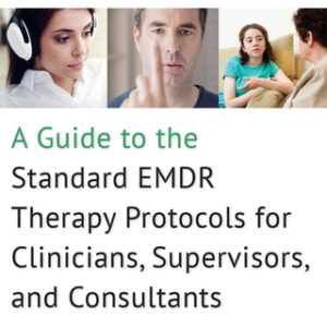 A Guide to the Standard EMDR Therapy Protocols for Clinicians, Supervisors, and Consultants, Second Edition 2nd Edition - Original PDF