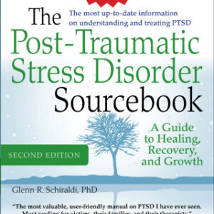 The Post-Traumatic Stress Disorder Sourcebook, Revised and Expanded Second Edition: A Guide to Healing, Recovery, and Growth A Guide to Healing, Recovery, and Growth 2nd Edition - Original PDF